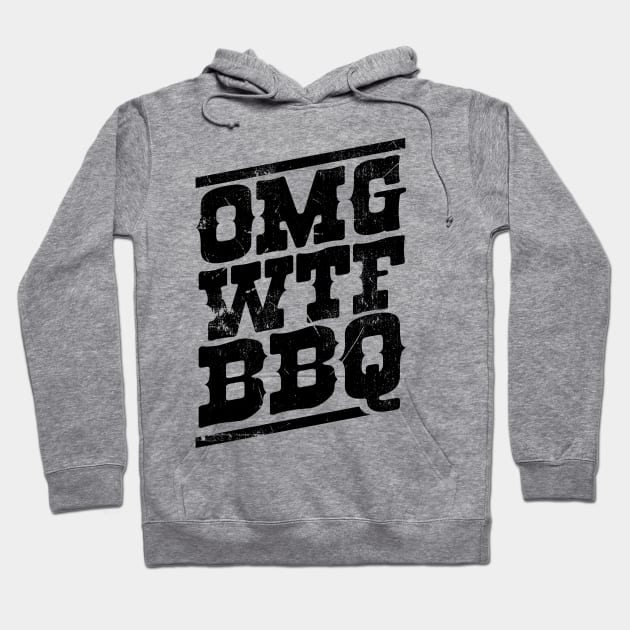 omg wtf bbq Hoodie by CheesyB